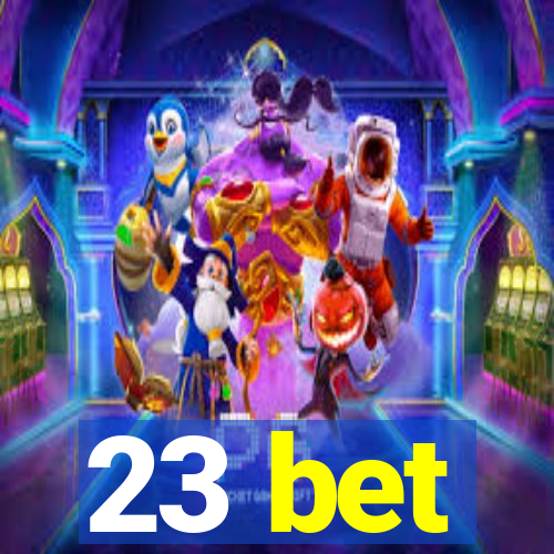 23 bet